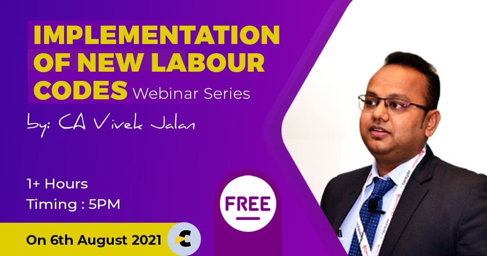 IMPLEMENTATION OF NEW LABOUR CODES : WEBINAR SERIES